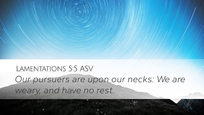 Lamentations 5:5 ASV Bible Verse Image