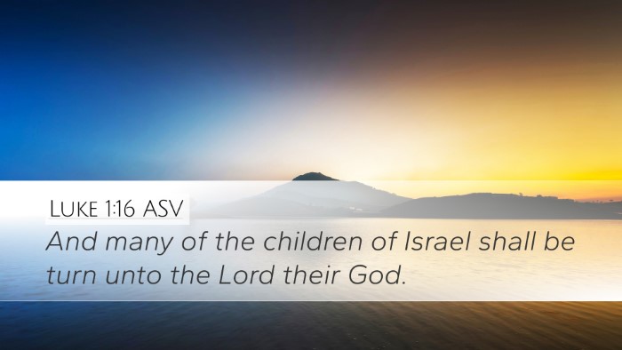 Luke 1:16 ASV Desktop Wallpaper - And many of the children of Israel shall be turn - Desktop Bible Verse Wallpaper