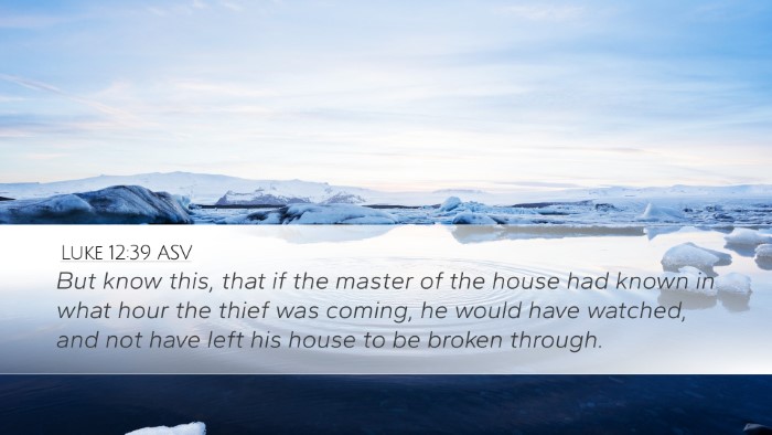 Luke 12:39 ASV Bible Verse Image