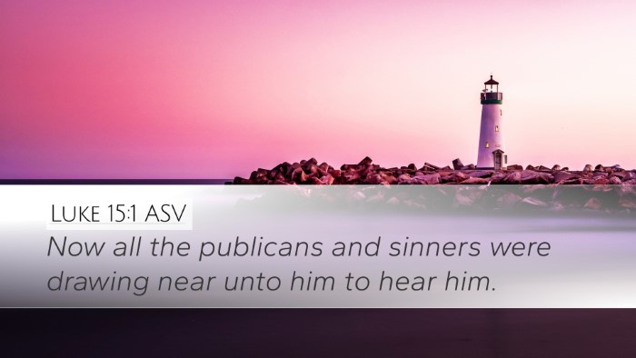 Luke 15:1 ASV Desktop Wallpaper - Now all the publicans and sinners were drawing - Desktop Bible Verse Wallpaper