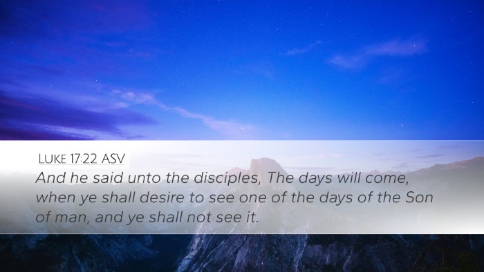 Luke 17:22 ASV Bible Verse Image
