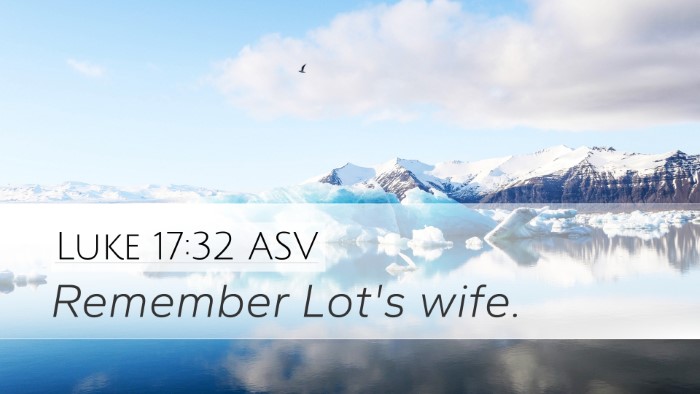 Luke 17:32 ASV Bible Verse Image