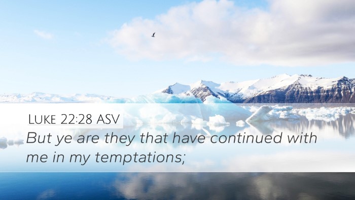 Luke 22:28 ASV Bible Verse Image