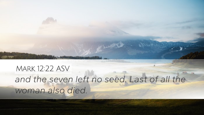 Mark 12:22 ASV Desktop Wallpaper - and the seven left no seed. Last of all the woman - Desktop Bible Verse Wallpaper
