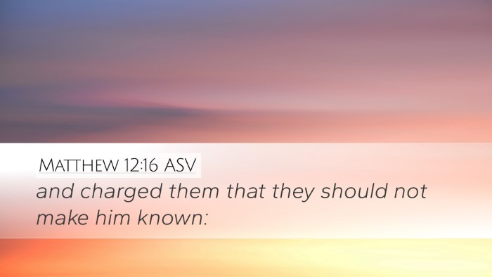 Matthew 12:16 ASV Bible Verse Image