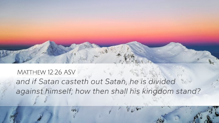 Matthew 12:26 ASV Desktop Wallpaper - and if Satan casteth out Satan, he is divided - Desktop Bible Verse Wallpaper