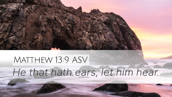 Matthew 13:9 ASV Bible Verse Image
