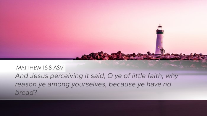 Matthew 16:8 ASV Bible Verse Image