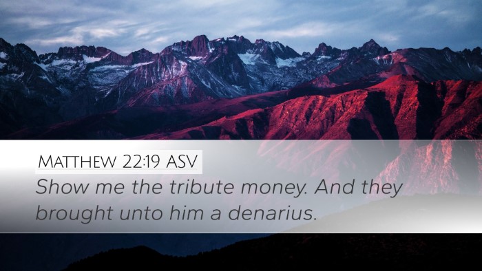 Matthew 22:19 ASV Bible Verse Image