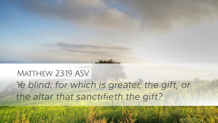 Matthew 23:19 ASV Bible Verse Image