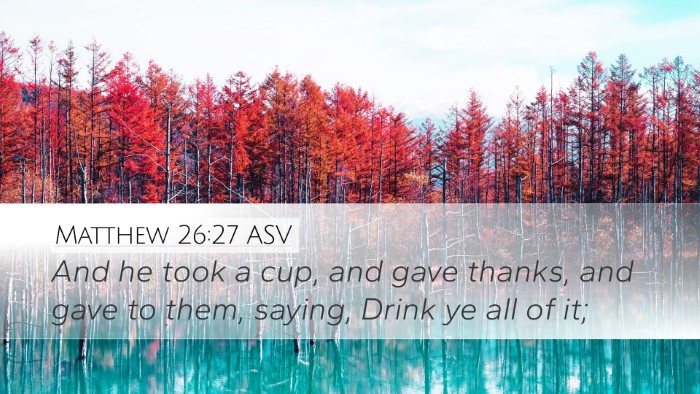 Matthew 26:27 ASV Desktop Wallpaper - And he took a cup, and gave thanks, and gave to - Desktop Bible Verse Wallpaper
