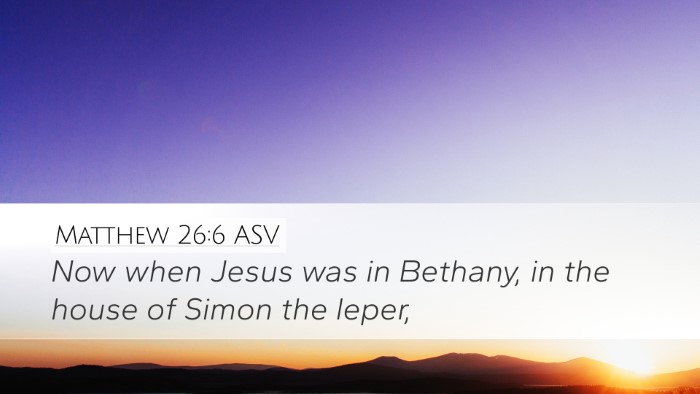 Matthew 26:6 ASV Bible Verse Image