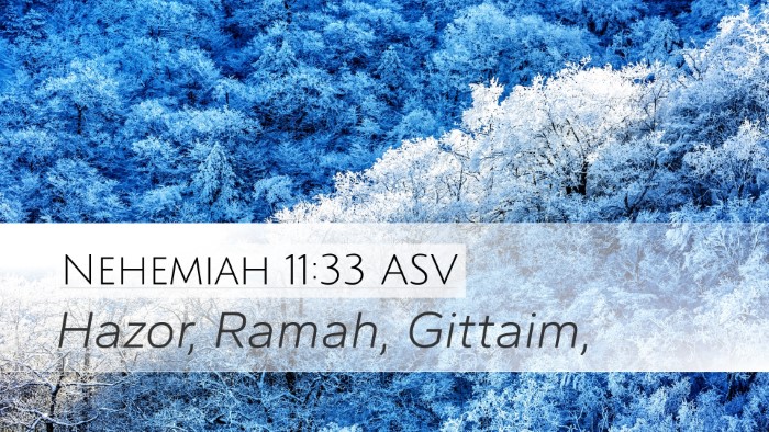 Nehemiah 11:33 ASV Desktop Wallpaper - Hazor, Ramah, - Desktop Bible Verse Wallpaper