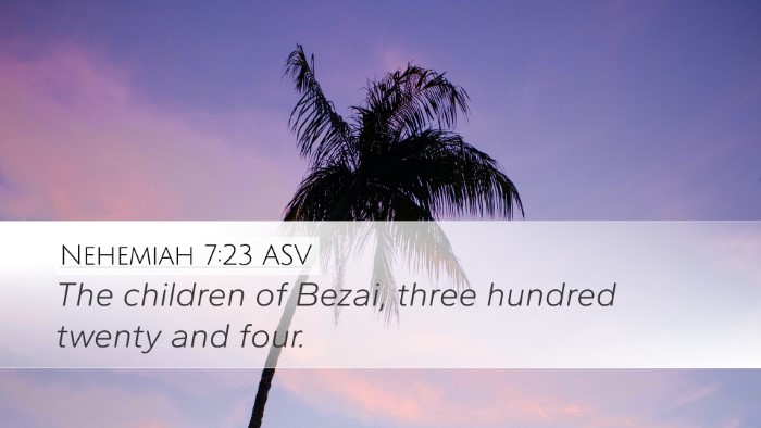 Nehemiah 7:23 ASV Desktop Wallpaper - The children of Bezai, three hundred twenty and - Desktop Bible Verse Wallpaper