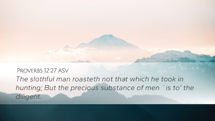 Proverbs 12:27 ASV Bible Verse Image