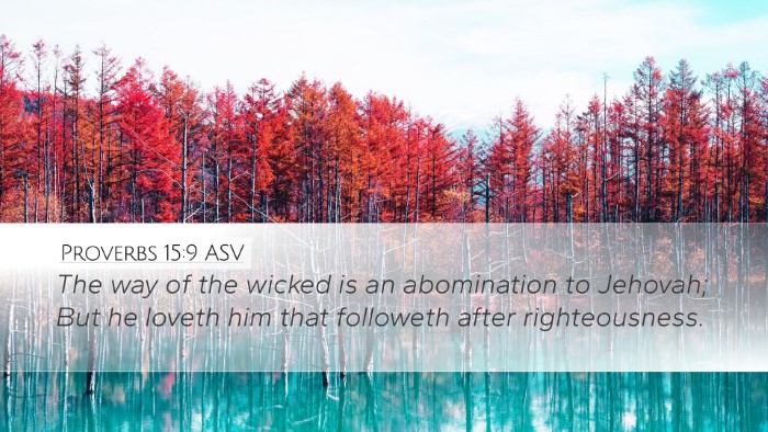 Proverbs 15:9 ASV Desktop Wallpaper - The way of the wicked is an abomination to - Desktop Bible Verse Wallpaper