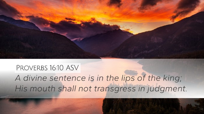 Proverbs 16:10 ASV Desktop Wallpaper - A divine sentence is in the lips of the king; His - Desktop Bible Verse Wallpaper