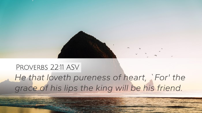 Proverbs 22:11 ASV Bible Verse Image