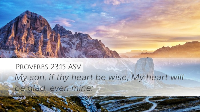 Proverbs 23:15 ASV Bible Verse Image