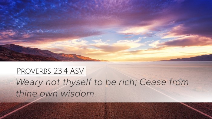 Proverbs 23:4 ASV Bible Verse Image