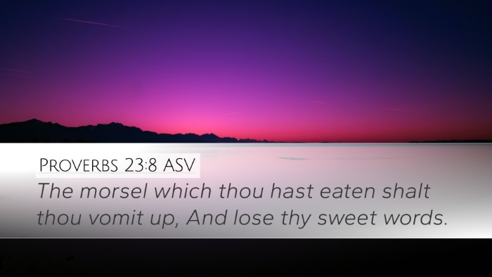 Proverbs 23:8 ASV Desktop Wallpaper - The morsel which thou hast eaten shalt thou vomit - Desktop Bible Verse Wallpaper