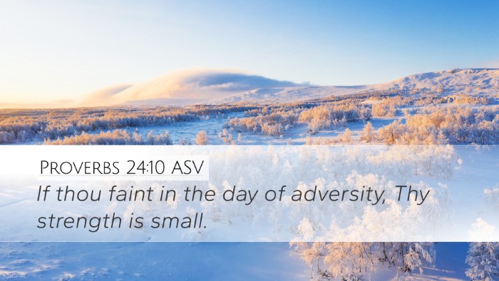 Proverbs 24:10 ASV Desktop Wallpaper - If thou faint in the day of adversity, Thy - Desktop Bible Verse Wallpaper
