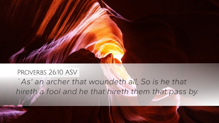 Proverbs 26:10 ASV Desktop Wallpaper - `As' an archer that woundeth all, So is he that - Desktop Bible Verse Wallpaper
