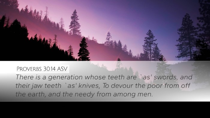 Proverbs 30:14 ASV Desktop Wallpaper - There is a generation whose teeth are `as' - Desktop Bible Verse Wallpaper