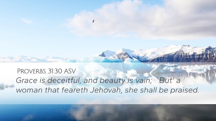 Proverbs 31:30 ASV Desktop Wallpaper - Grace is deceitful, and beauty is vain; `But' a - Desktop Bible Verse Wallpaper