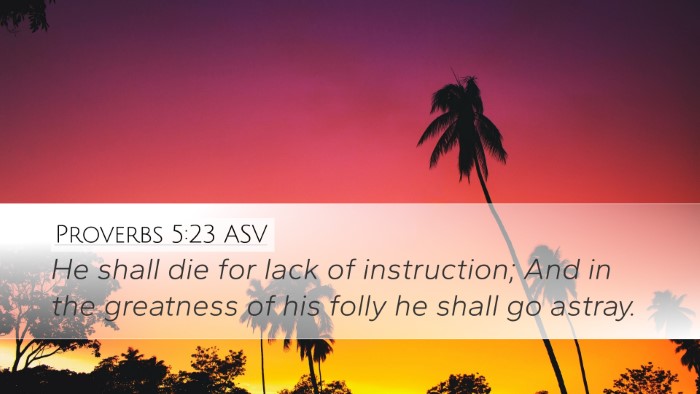Proverbs 5:23 ASV Desktop Wallpaper - He shall die for lack of instruction; And in the - Desktop Bible Verse Wallpaper