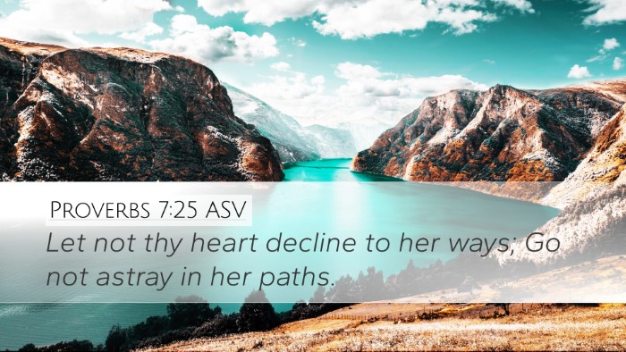 Proverbs 7:25 ASV Bible Verse Image