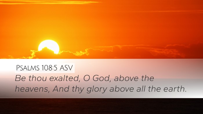 Psalms 108:5 ASV Bible Verse Image