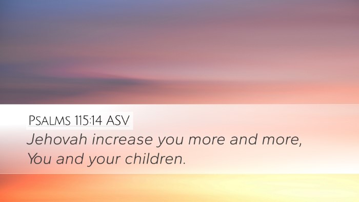 Psalms 115:14 ASV Desktop Wallpaper - Jehovah increase you more and more, You and your - Desktop Bible Verse Wallpaper