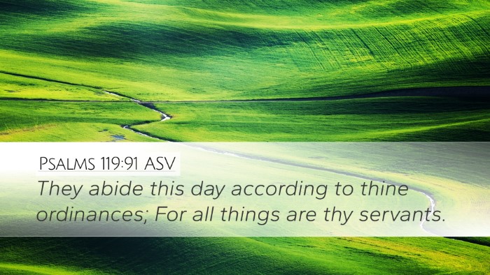 Psalms 119:91 ASV Bible Verse Image