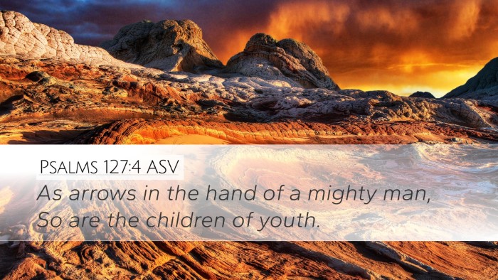 Psalms 127:4 ASV Bible Verse Image
