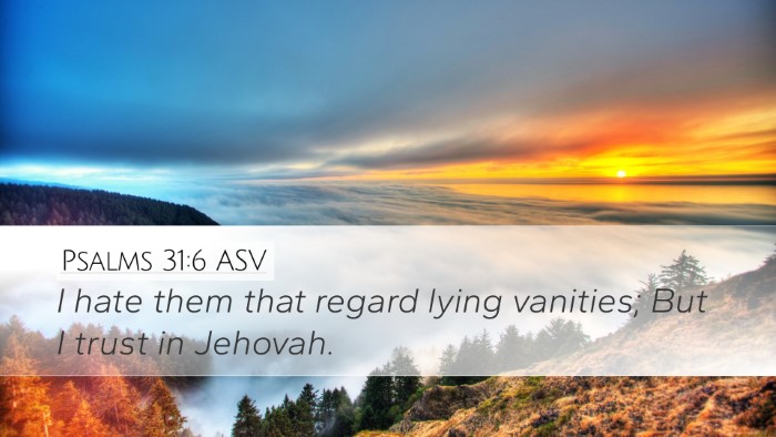 Psalms 31:6 ASV Bible Verse Image