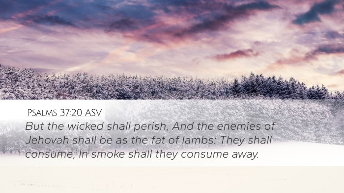 Psalms 37:20 ASV Bible Verse Image