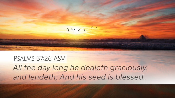 Psalms 37:26 ASV Bible Verse Image