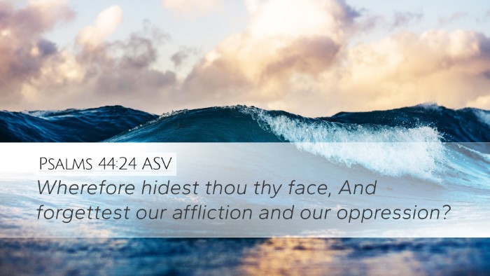 Psalms 44:24 ASV Bible Verse Image