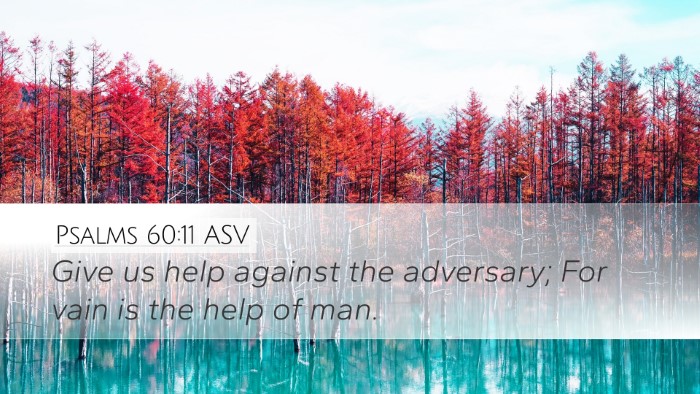 Psalms 60:11 ASV Desktop Wallpaper - Give us help against the adversary; For vain is - Desktop Bible Verse Wallpaper