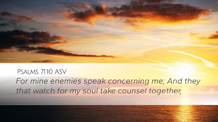 Psalms 71:10 ASV Bible Verse Image