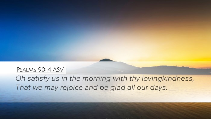 Psalms 90:14 ASV Bible Verse Image