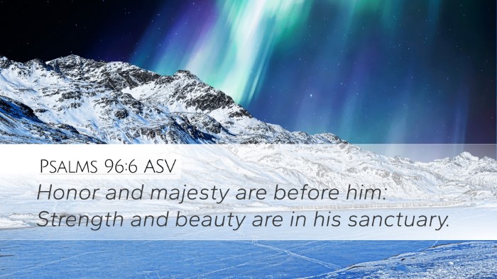 Psalms 96:6 ASV Bible Verse Image