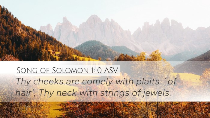 Song of Solomon 1:10 ASV Bible Verse Image