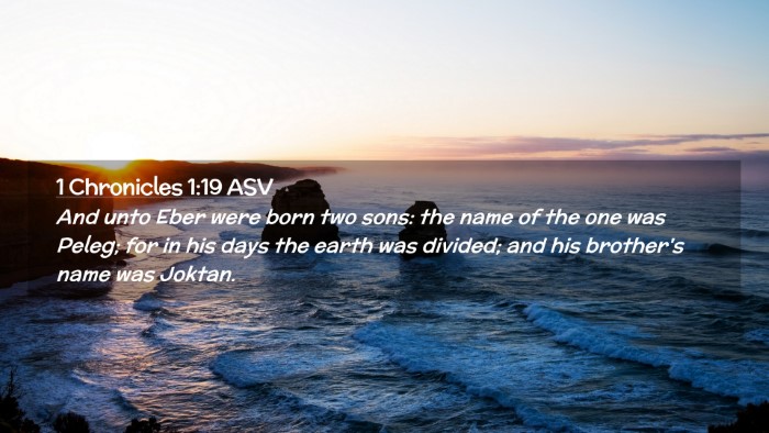 Picture 02 - 1 Chronicles 1:19 ASV Desktop Wallpaper - And unto Eber were born two sons: the name of the - Desktop Bible Verse Wallpaper