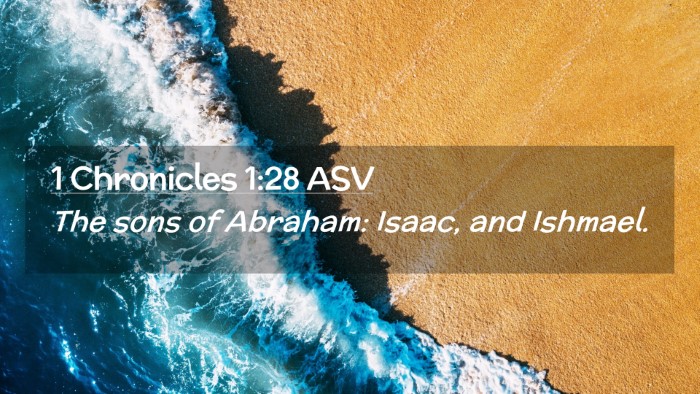 Picture 02 - 1 Chronicles 1:28 ASV Desktop Wallpaper - The sons of Abraham: Isaac, and - Desktop Bible Verse Wallpaper