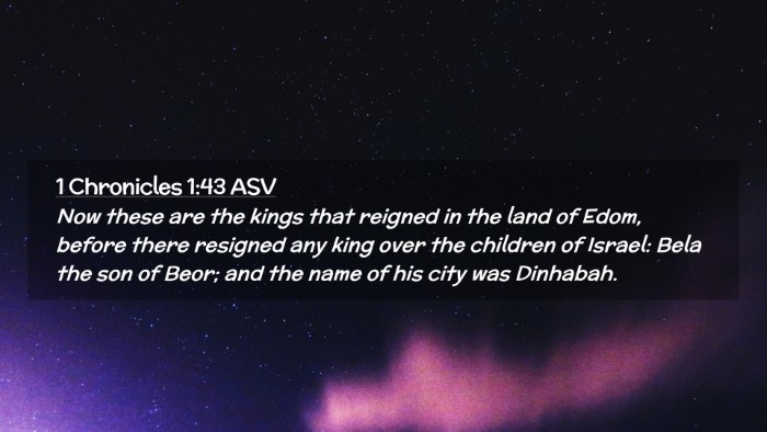 Picture 02 - 1 Chronicles 1:43 ASV Desktop Wallpaper - Now these are the kings that reigned in the land - Desktop Bible Verse Wallpaper