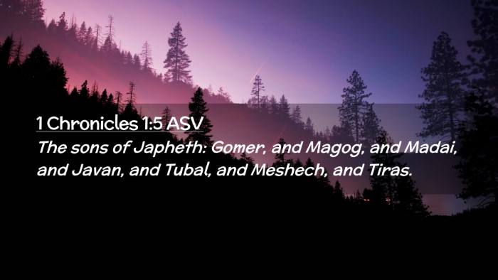 Picture 02 - 1 Chronicles 1:5 ASV Desktop Wallpaper - The sons of Japheth: Gomer, and Magog, and Madai, - Desktop Bible Verse Wallpaper