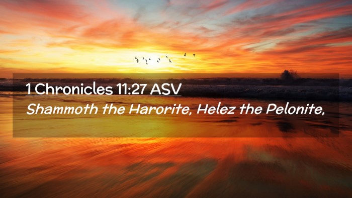 Picture 02 - 1 Chronicles 11:27 ASV Desktop Wallpaper - Shammoth the Harorite, Helez the - Desktop Bible Verse Wallpaper