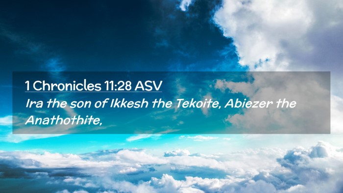 Picture 02 - 1 Chronicles 11:28 ASV Desktop Wallpaper - Ira the son of Ikkesh the Tekoite, Abiezer the - Desktop Bible Verse Wallpaper